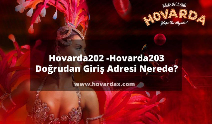 Hovarda202 -Hovarda203 Doğrudan Giriş Adresi Nerede