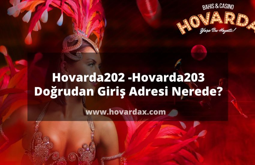 Hovarda202 -Hovarda203 Doğrudan Giriş Adresi Nerede